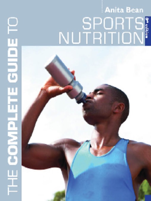 Title details for The Complete Guide to Sports Nutrition by Anita Bean - Available